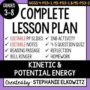 4-PS3-1, MS-PS3-1 & MS-PS3-2 Kinetic Energy and Potential Energy Lesson